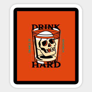 Drink Hard Sticker